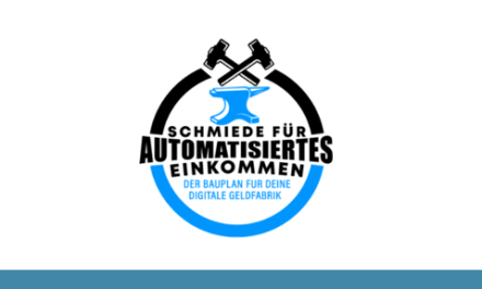 Schmiede für automatisiertes Einkommen